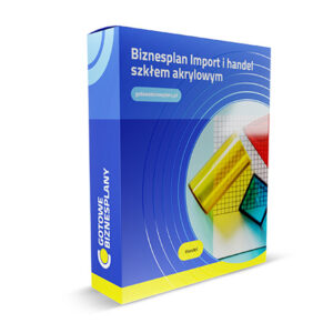 Biznesplan Import i handel szkłem akrylowym