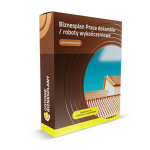Biznesplan Prace dekarskie / roboty wykończeniowe